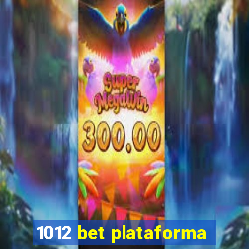 1012 bet plataforma